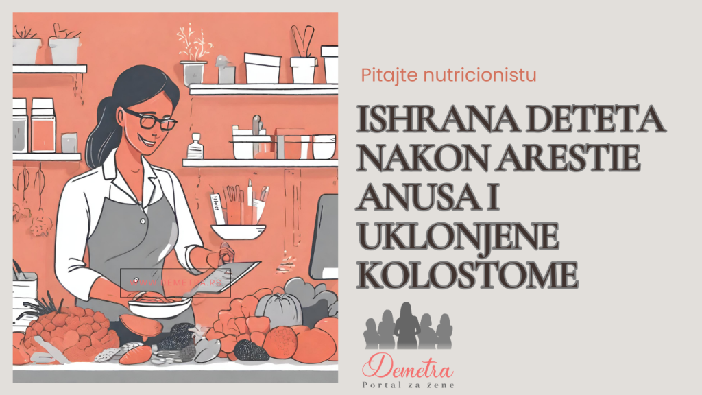 Ishrana deteta nakon arestie anusa i uklonjene kolostome