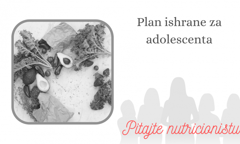 Plan ishrane za adolescenta