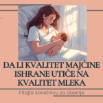 Da li kvalitet majčine ishrane utiče na kvalitet mleka