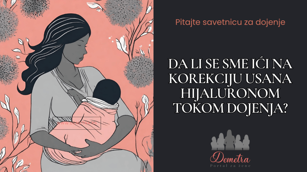 korekciju usana hijaluronom tokom dojenja