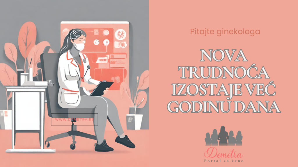 Nova trudnoća izostaje već godinu dana