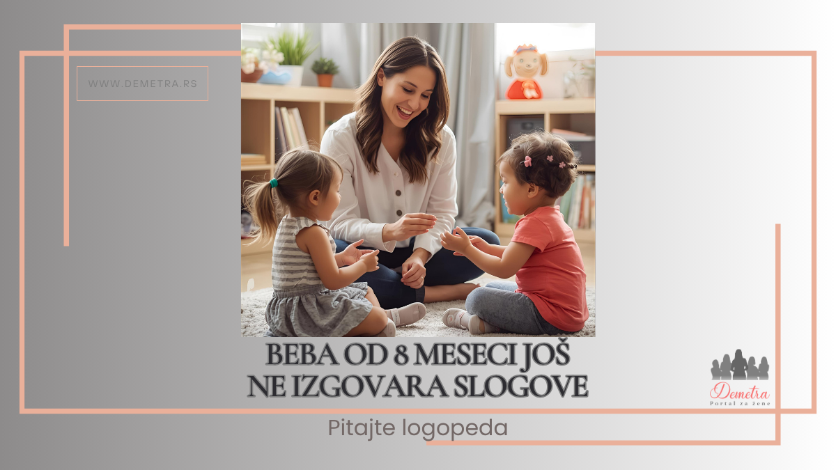 Beba od 8 meseci još ne izgovara slogove