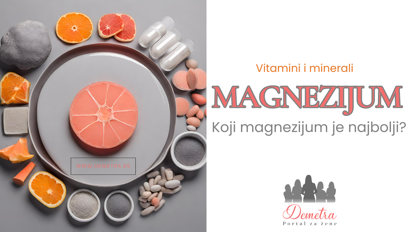 Koji magnezijum je najbolji: Vrste magnezijuma kao suplementacije – najčešćih 5 oblika