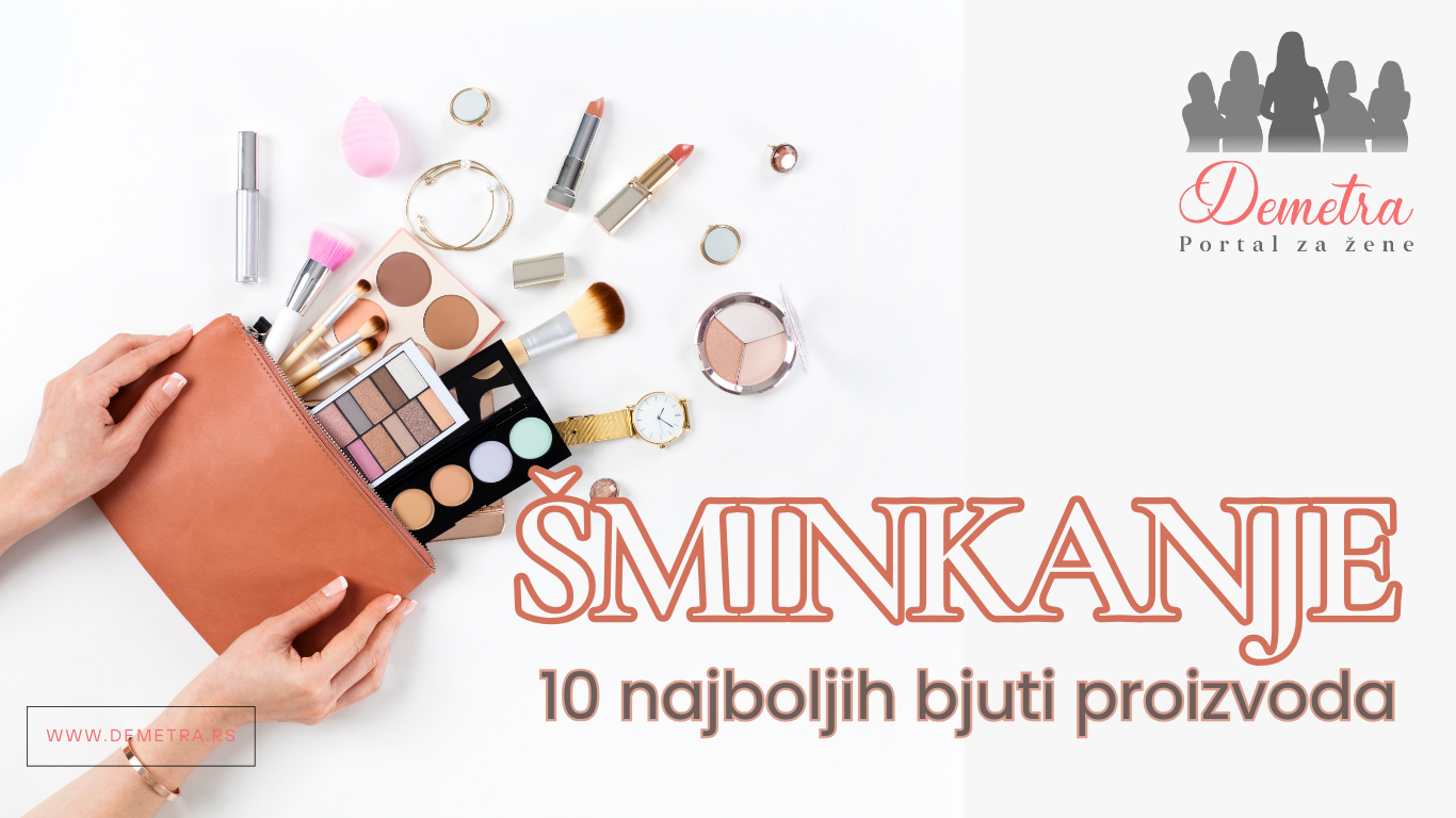 10 najboljih bjuti proizvoda – BONUS: 10 jeftinih proizvoda za negu i ulepšavanje