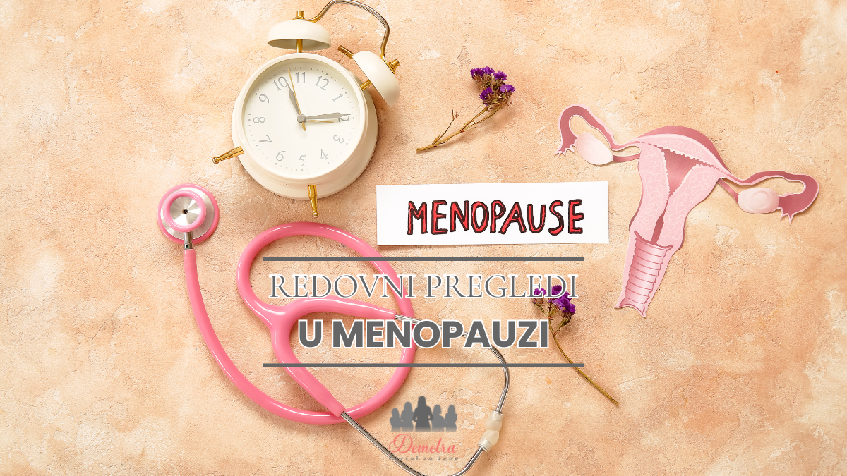 Redovni pregledi u menopauzi: Važnost redovnih medicinskih pregleda u menopauzi