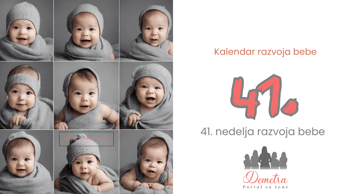 41. nedelja bebinog razvoja – Kalendar razvoja bebe
