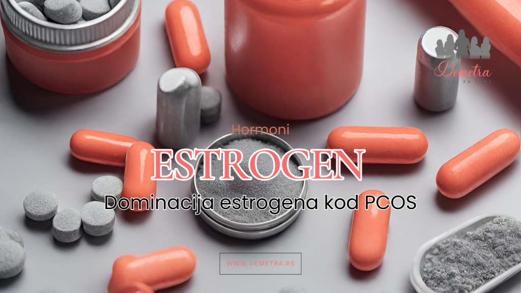 Dominacija estrogena kod pcos