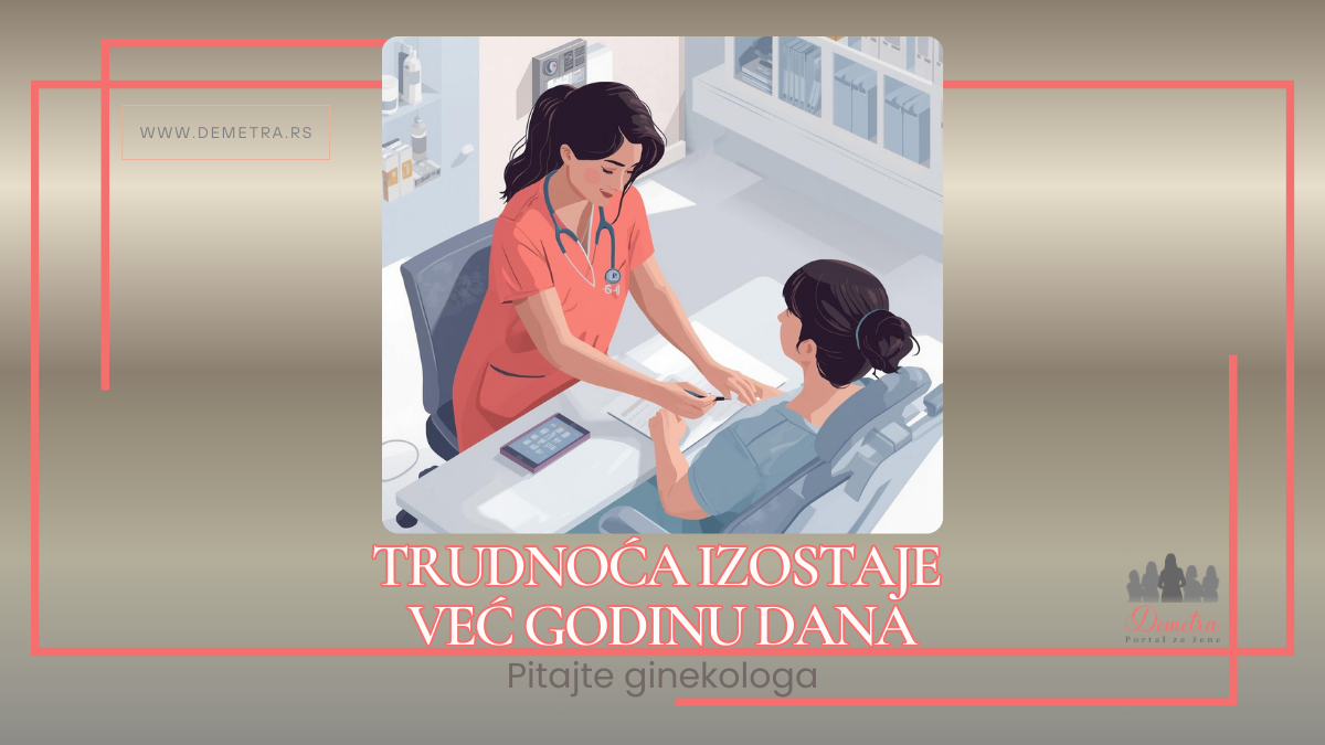 Nova trudnoća izostaje već godinu dana