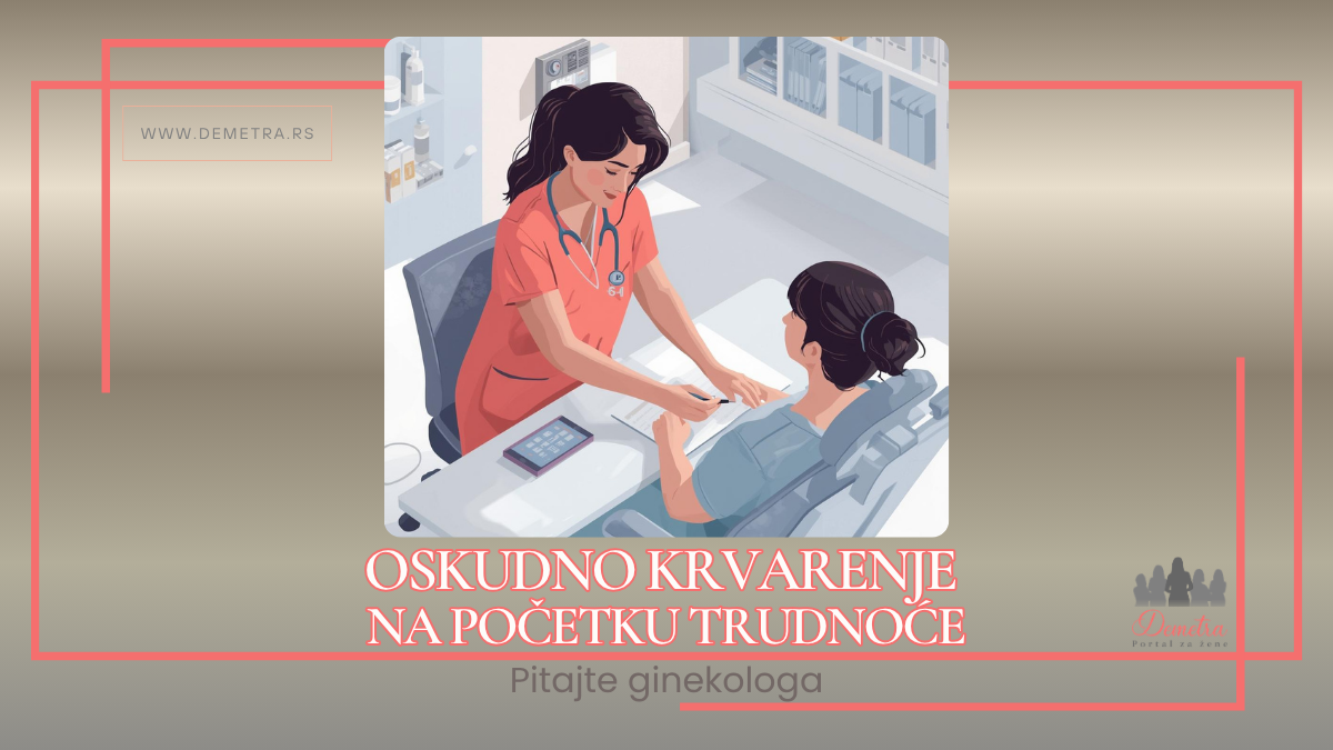 Oskudno krvarenje na početku trudnoće