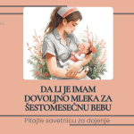 Da li je imam dovoljno mleka za šestomesečnu bebu