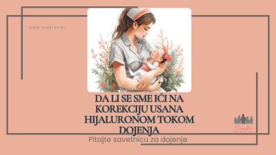 Da li se sme ići na korekciju usana hijaluronom tokom dojenja