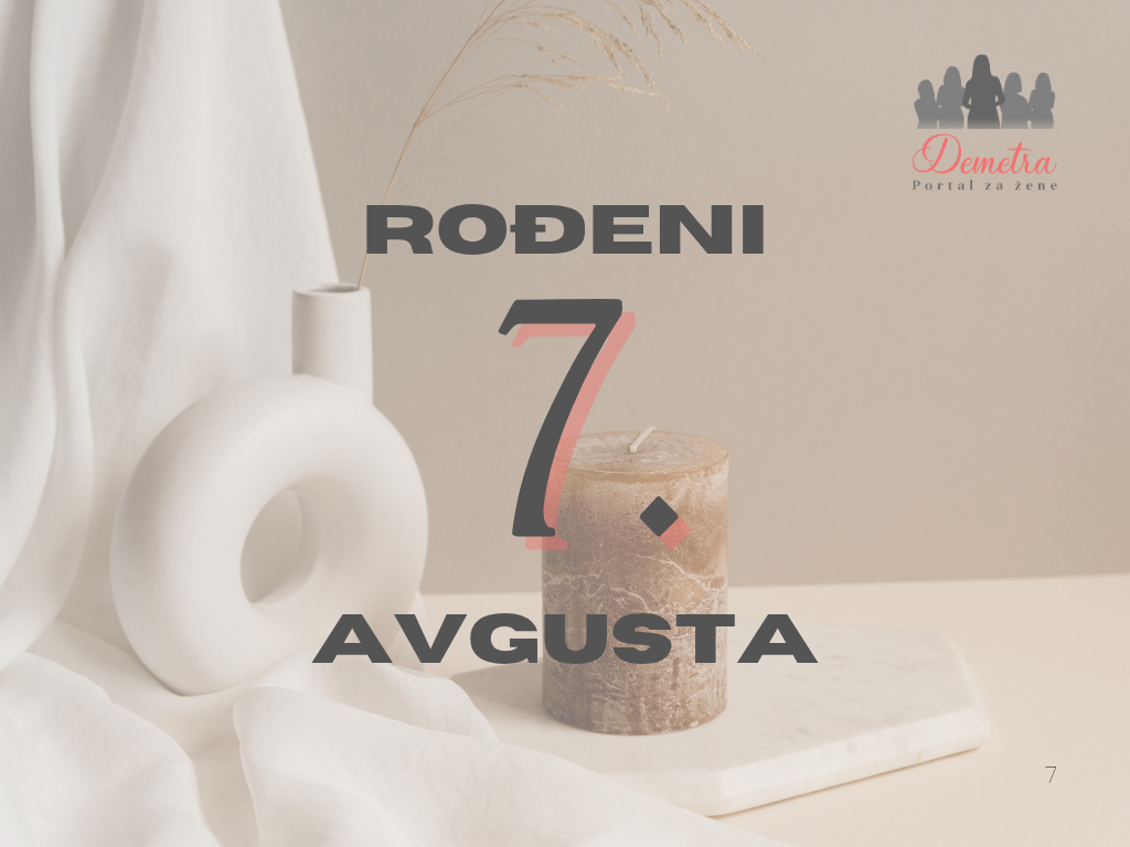 Rođeni 7. avgusta – osobine ličnosti, ljubav, karijera i karakter