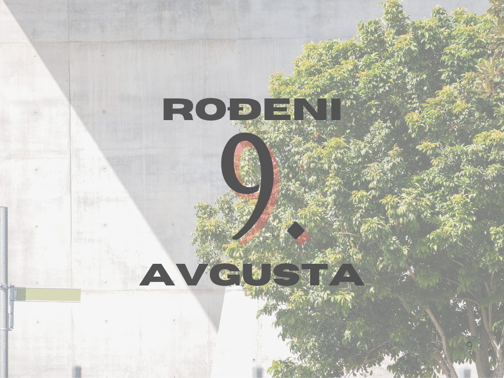 rođeni 9. avgusta