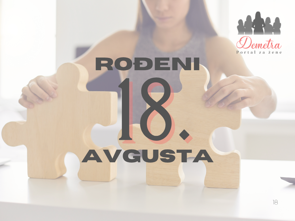Rođeni 18. avgusta  – osobine ličnosti, ljubav, karijera i zdravlje