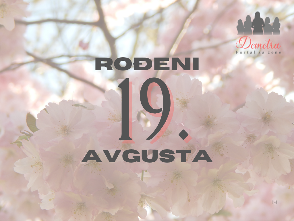 Rođeni 19. avgusta – osobine ličnosti, ljubav, karijera i zdravlje