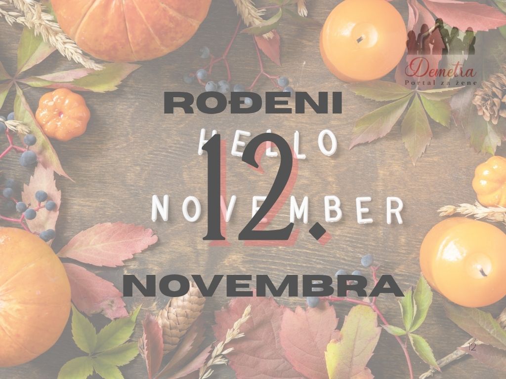 Rođeni 12. novembra – osobine ličnosti, ljubav, karijera i karakter