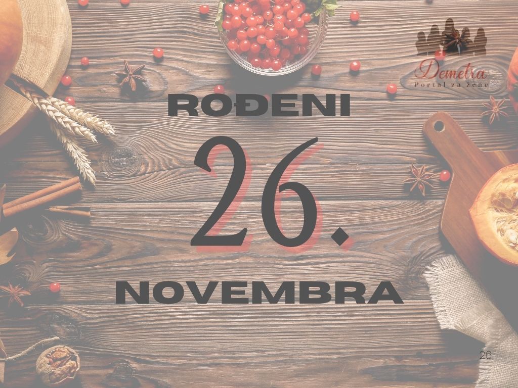 Rođeni 26. novembra – osobine ličnosti, ljubav, karijera i karakter