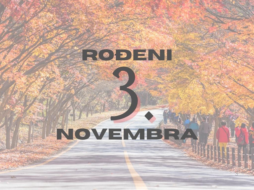 Rođeni 3. novembra – osobine ličnosti, ljubav, karijera i karakter