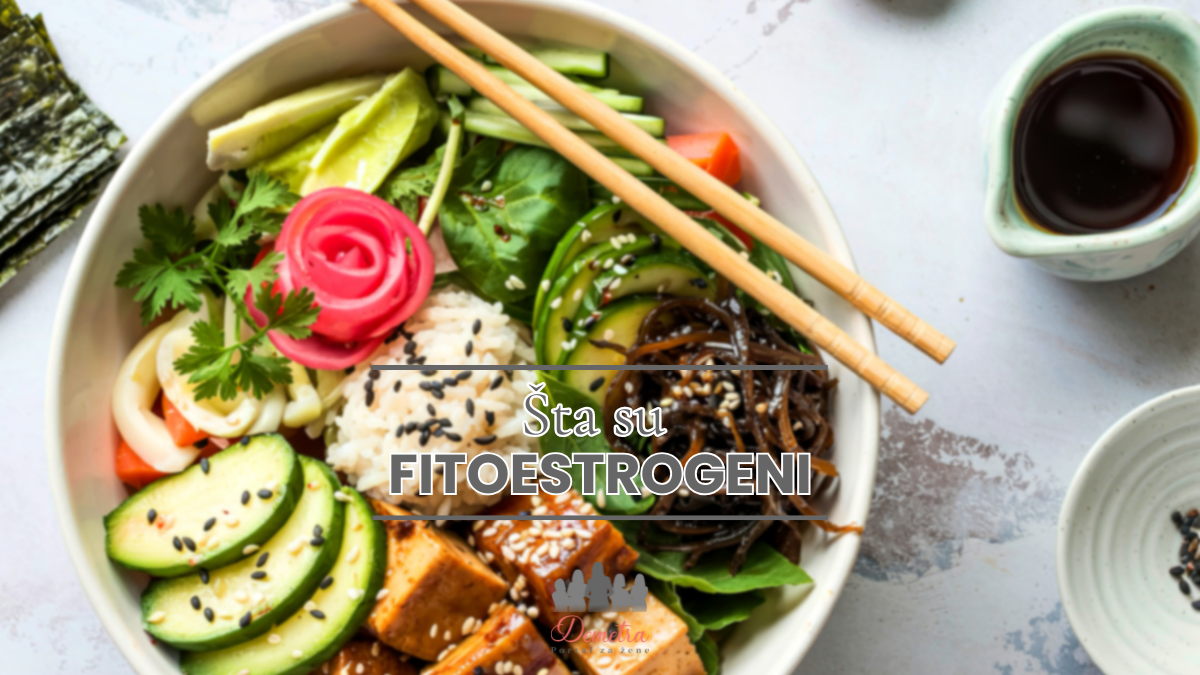 Šta su fitoestrogeni? Prednosti unosa i vrste hrane
