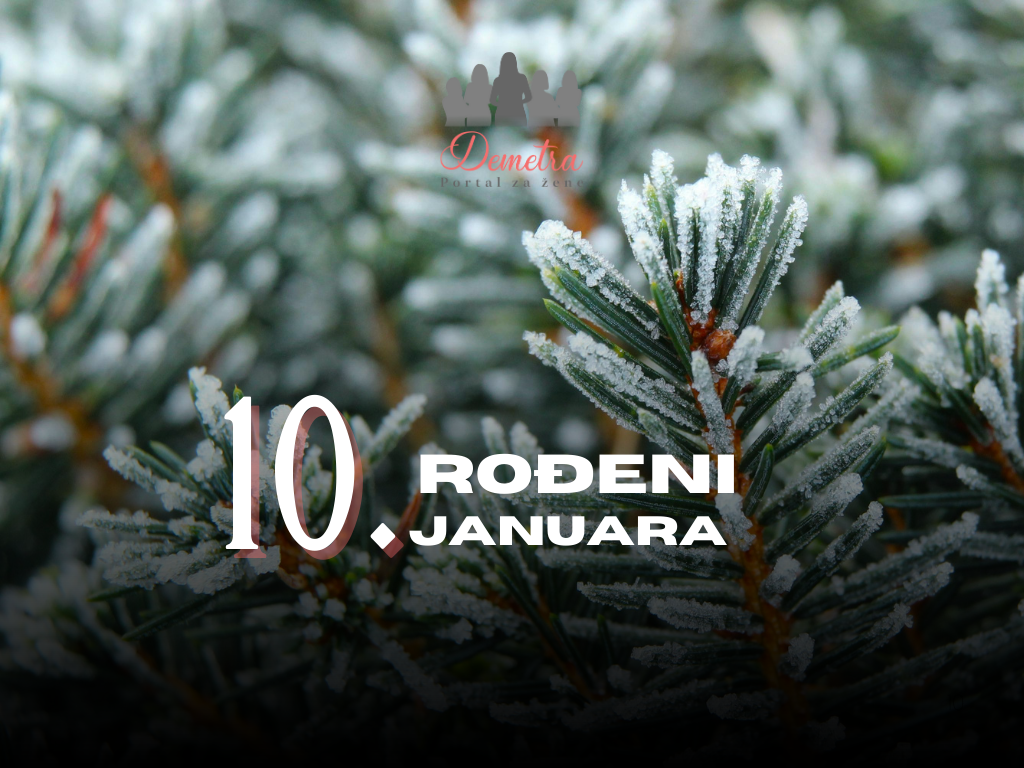 Ljudi rođeni 10. januara – osobine ličnosti, ljubav, karijera i karakter