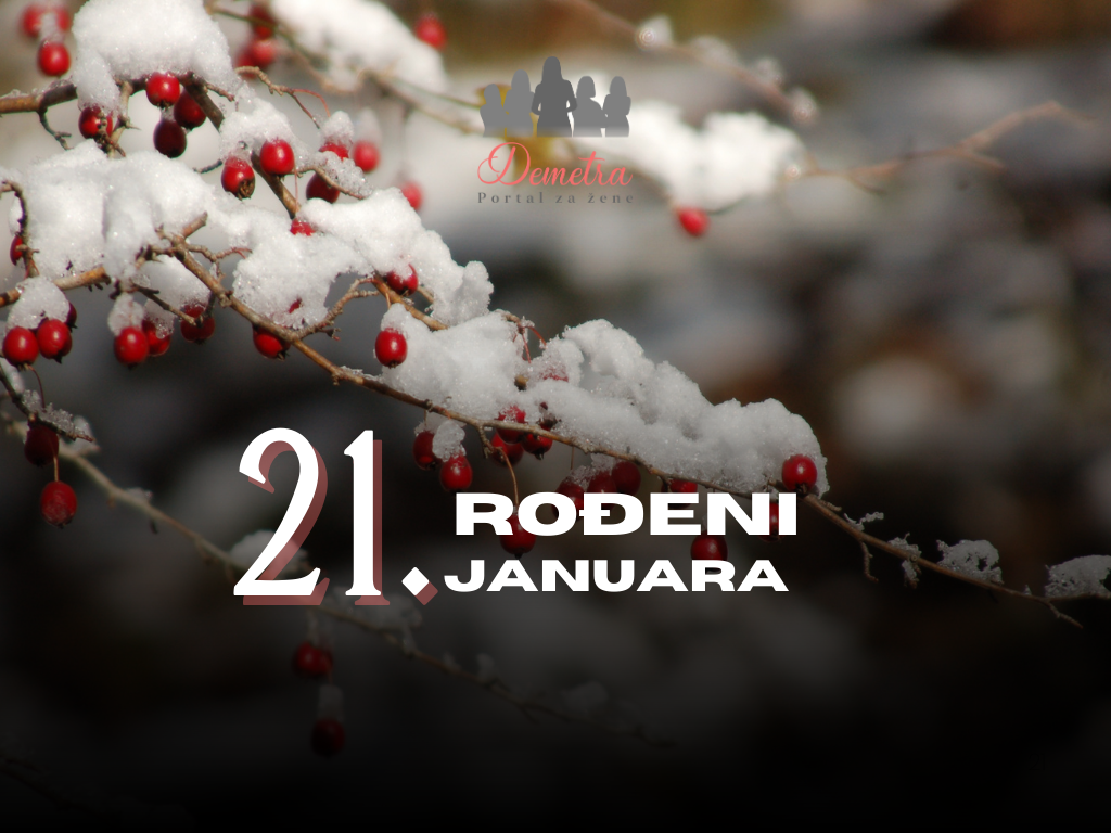 Rođeni 21. januara – osobine ličnosti, ljubav, karijera, zdravlje i karakter