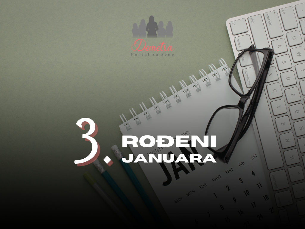 Ljudi rođeni 3. januara – osobine ličnosti, ljubav, karijera i karakter