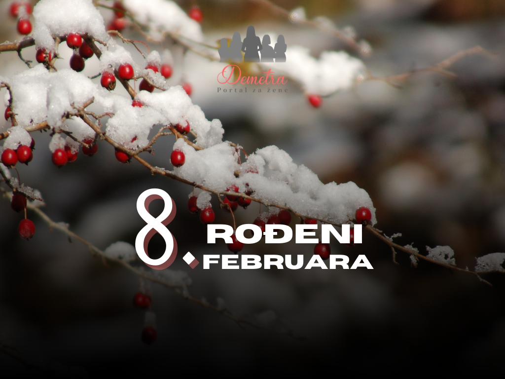 Rođeni 8. februara: osobine ličnosti, ljubav, karijera, zdravlje i karakter