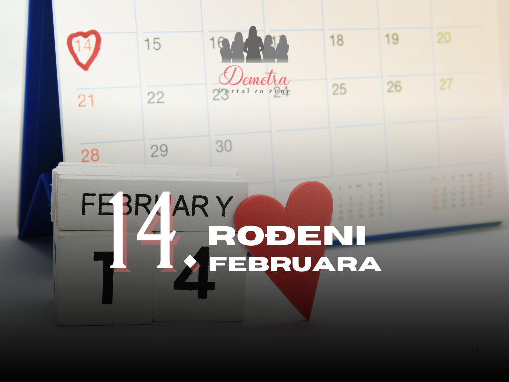 Rođeni 14. februara: osobine ličnosti, ljubav, karijera, zdravlje i karakter