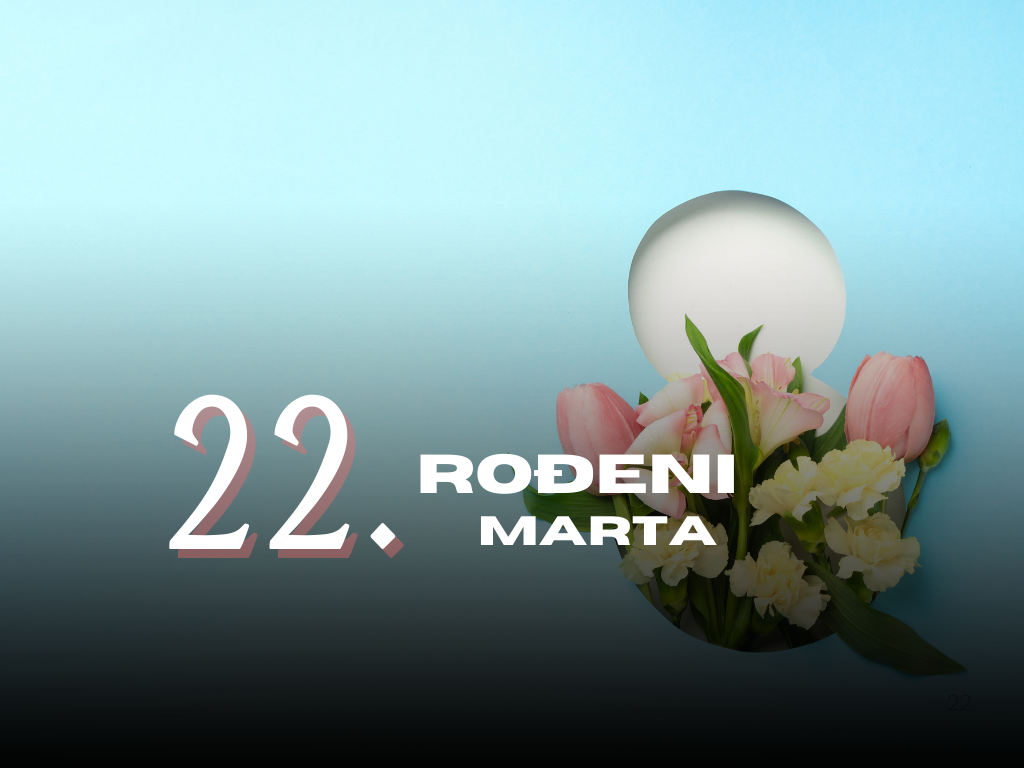rođeni 22. marta