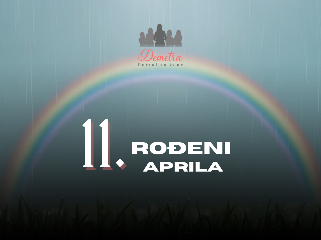 Rođeni 11. aprila: osobine ličnosti, ljubav, karijera, zdravlje i karakter