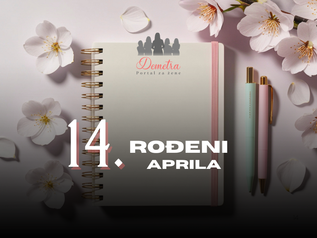 Rođeni 14. aprila: osobine ličnosti, ljubav, karijera, zdravlje i karakter