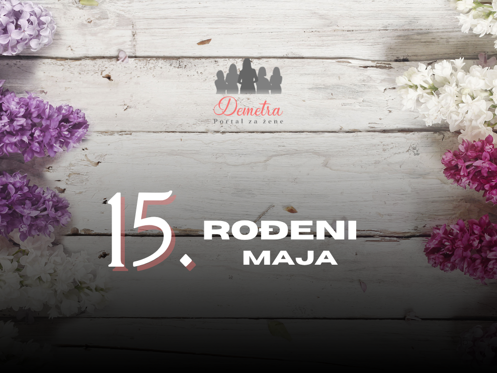 Rođeni 15. maja: osobine ličnosti, ljubav, karijera, zdravlje i karakter