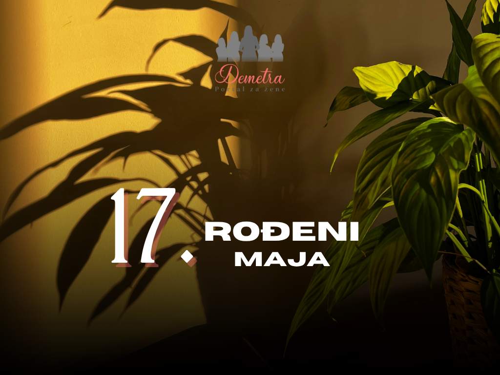 Rođeni 17. maja: osobine ličnosti, ljubav, karijera, zdravlje i karakter