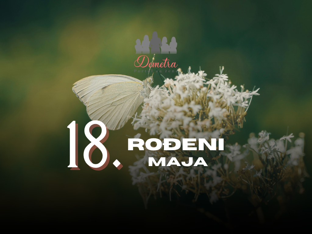 Rođeni 18. maja: osobine ličnosti, ljubav, karijera, zdravlje i karakter