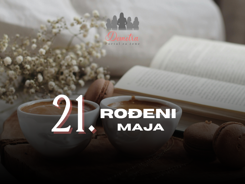 Rođeni 21. maja: osobine ličnosti, ljubav, karijera, zdravlje i karakter