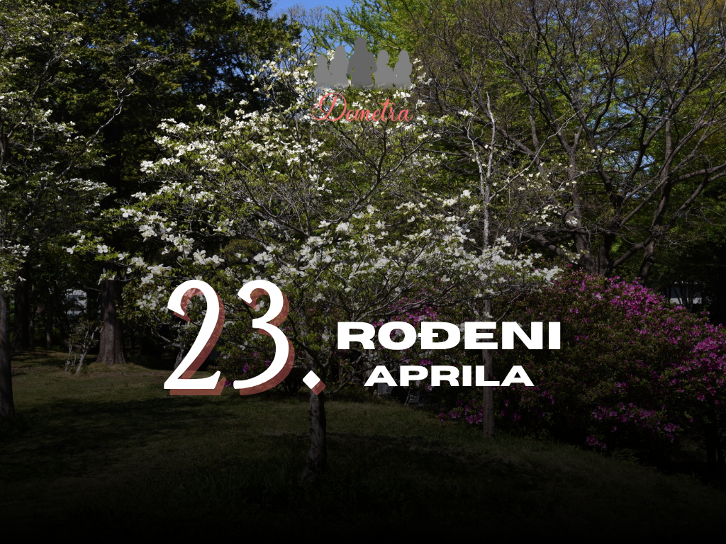 Rođeni 23. aprila: osobine ličnosti, ljubav, karijera, zdravlje i karakter