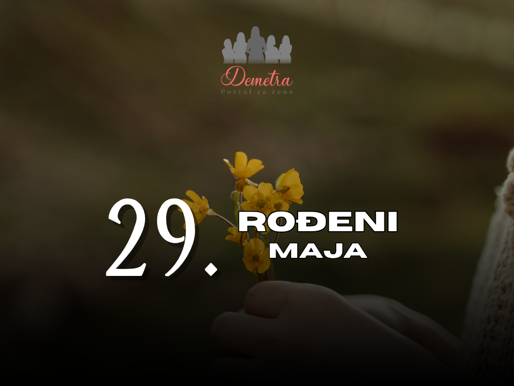 Rođeni 29. maja: osobine ličnosti, ljubav, karijera, zdravlje i karakter