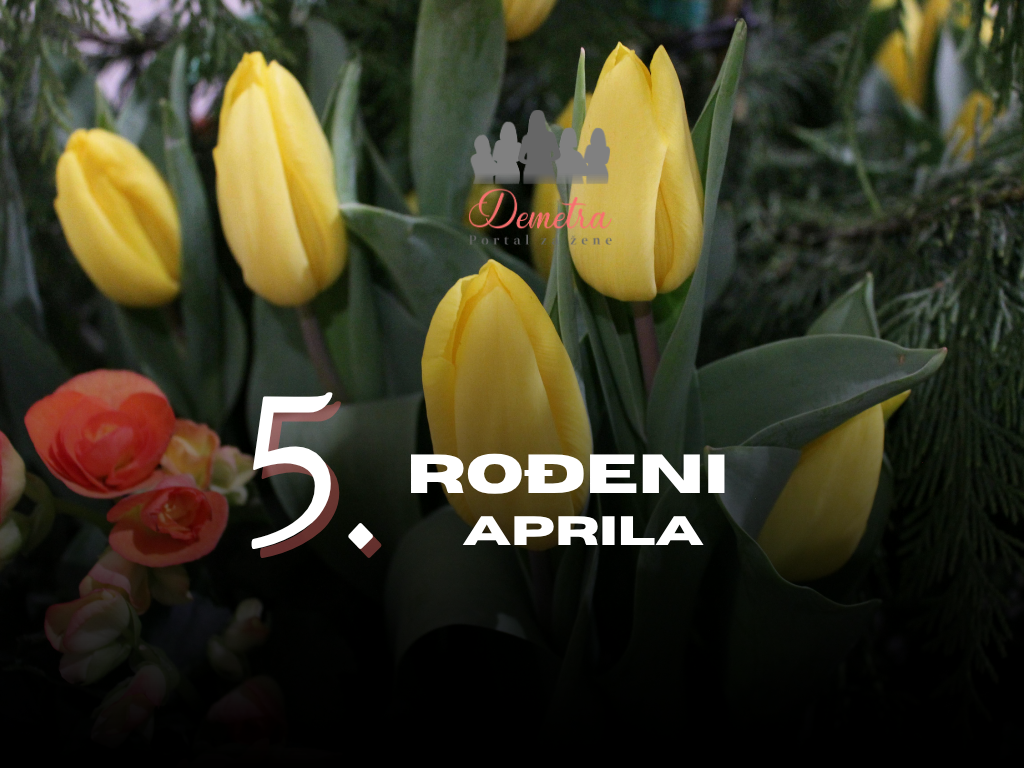 Rođeni 5. aprila: osobine ličnosti, ljubav, karijera, zdravlje i karakter