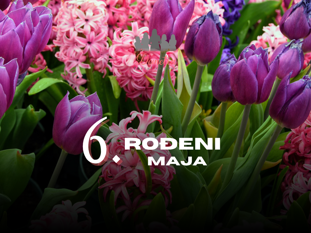 Rođeni 6. maja: osobine ličnosti, ljubav, karijera, zdravlje i karakter