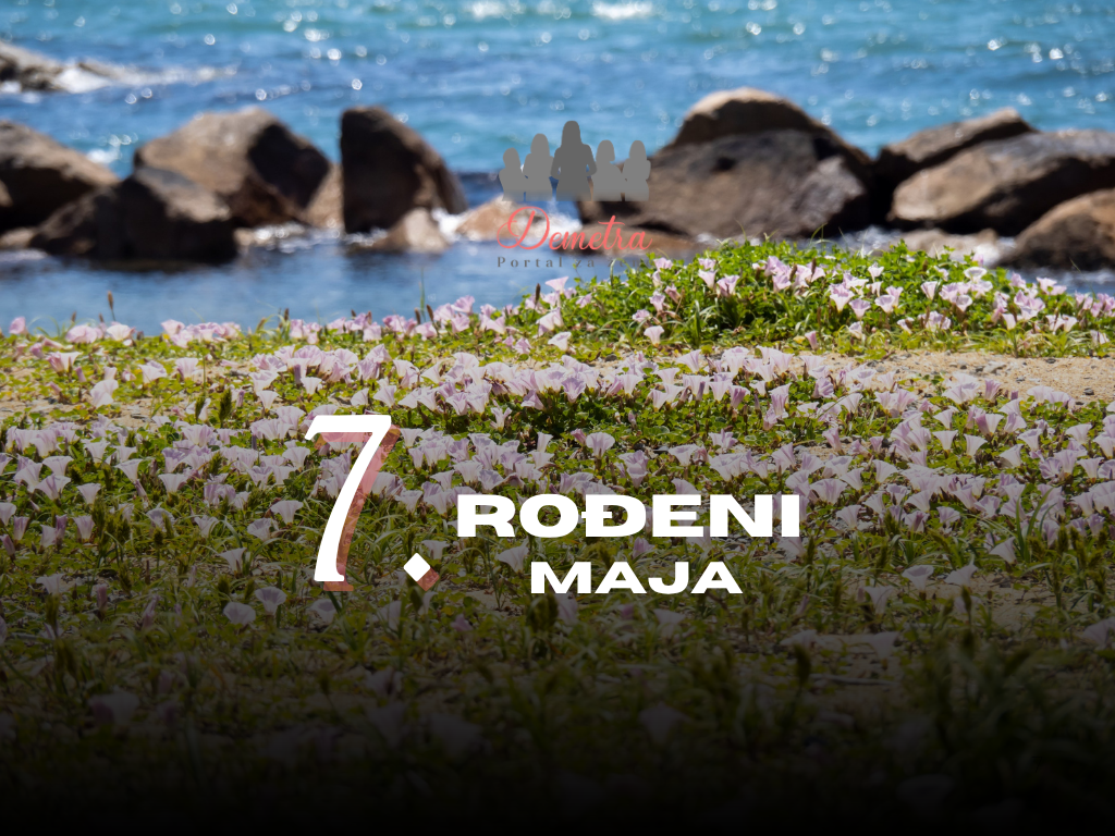 Rođeni 7. maja: osobine ličnosti, ljubav, karijera, zdravlje i karakter