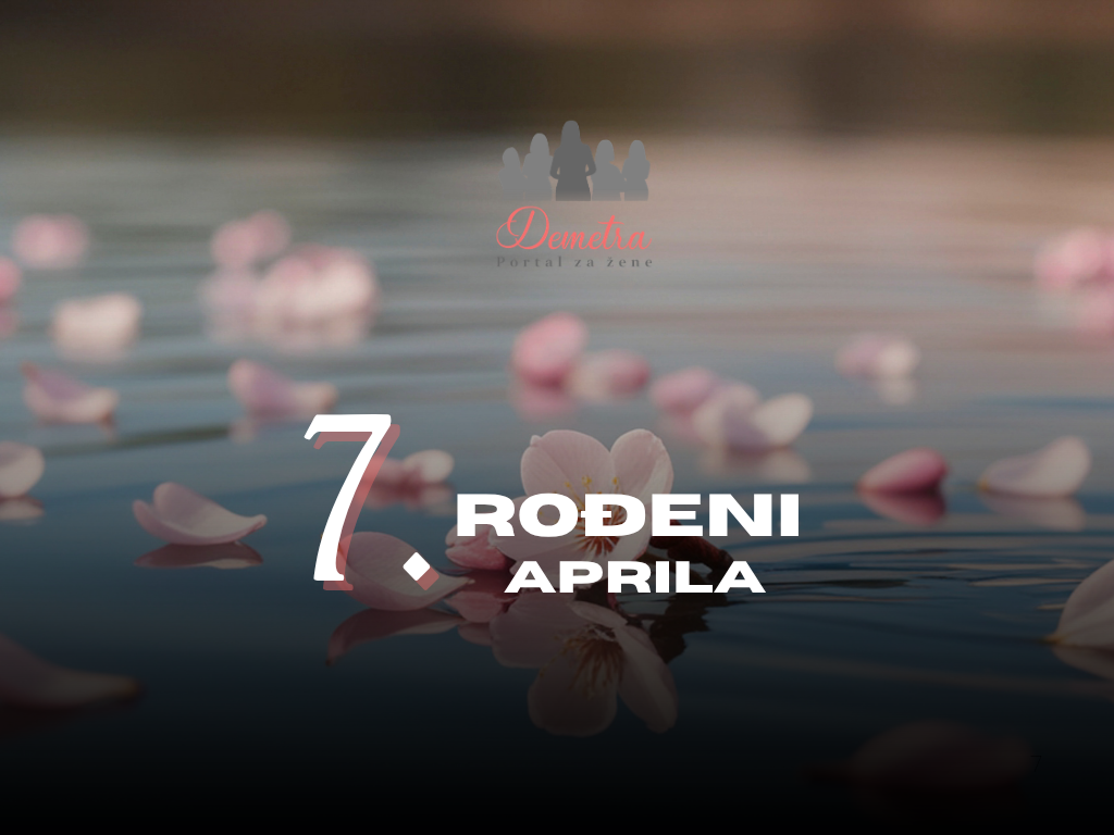 Rođeni 7. aprila: osobine ličnosti, ljubav, karijera, zdravlje i karakter